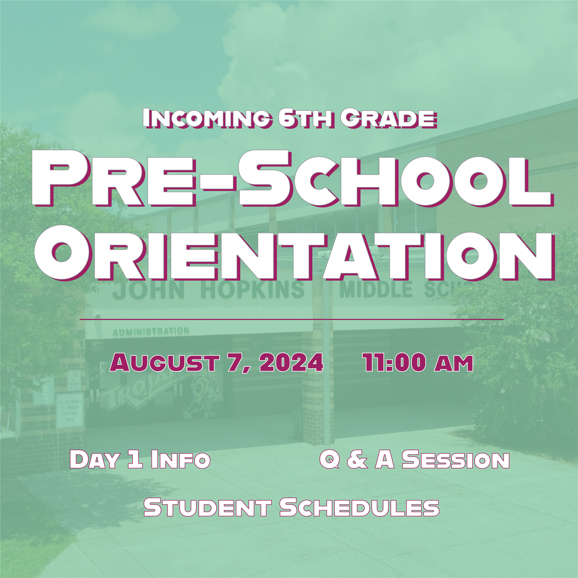  Incoming 6th Grade Pre-School Orientation - Thursday, Aug 7 @11:00am